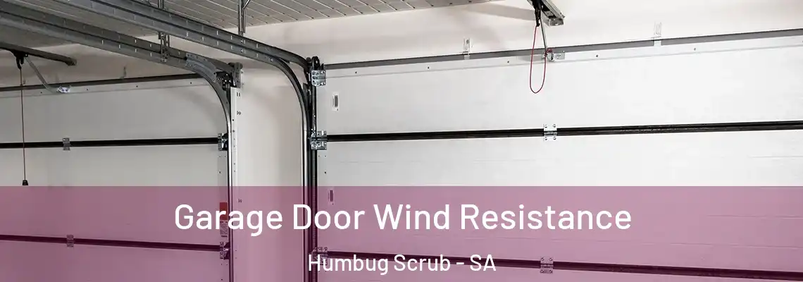  Garage Door Wind Resistance Humbug Scrub - SA