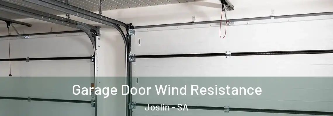 Garage Door Wind Resistance Joslin - SA