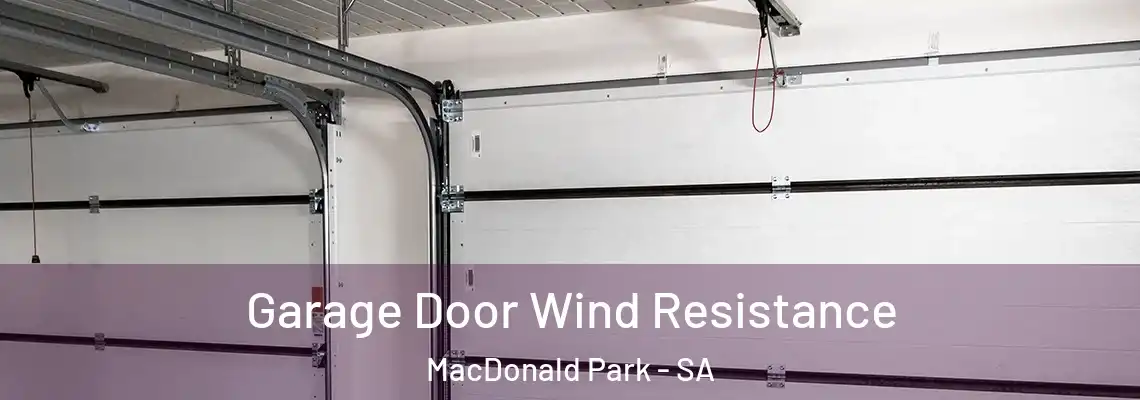 Garage Door Wind Resistance MacDonald Park - SA