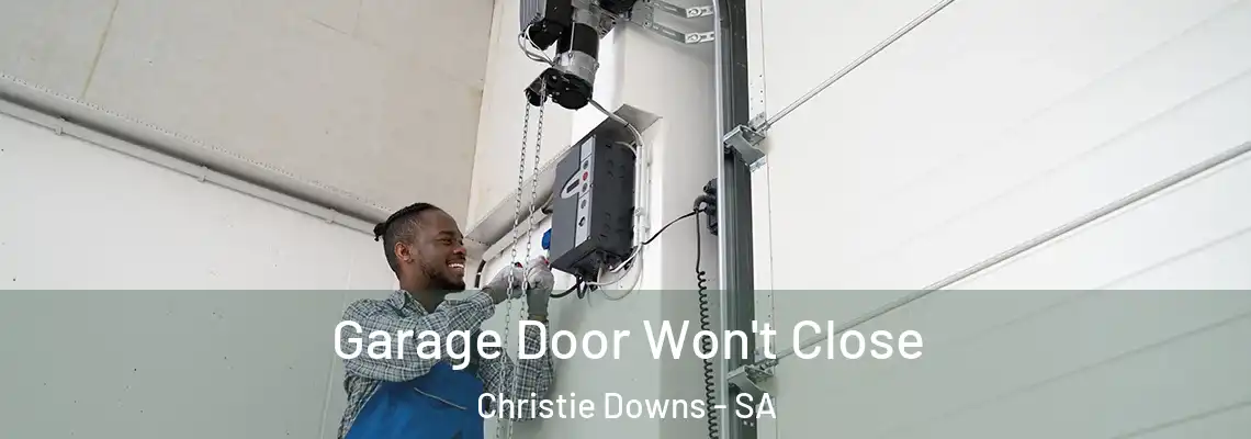 Garage Door Won't Close Christie Downs - SA