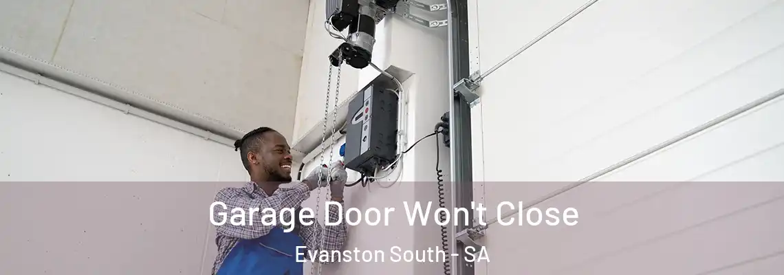 Garage Door Won't Close Evanston South - SA