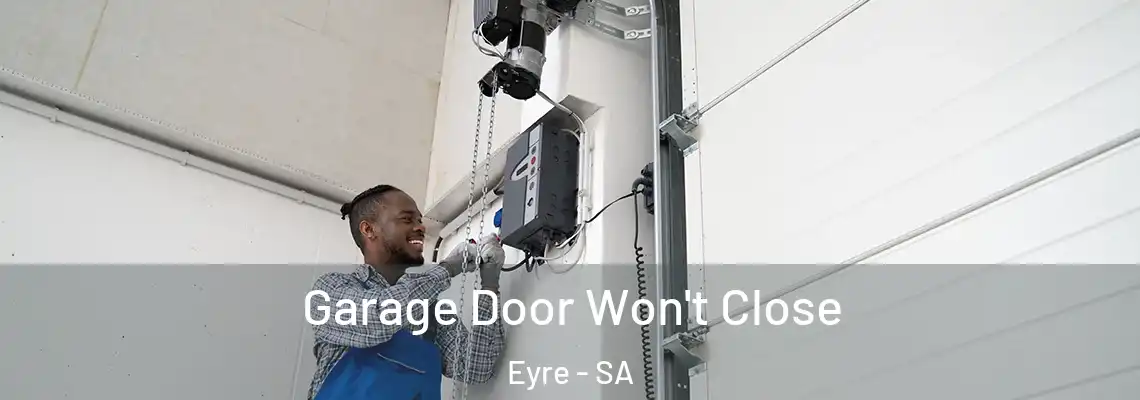  Garage Door Won't Close Eyre - SA