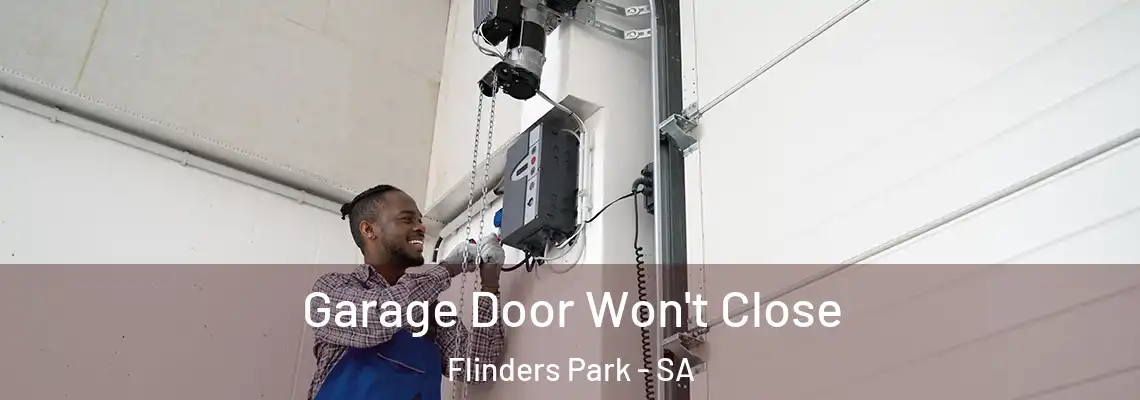 Garage Door Won't Close Flinders Park - SA