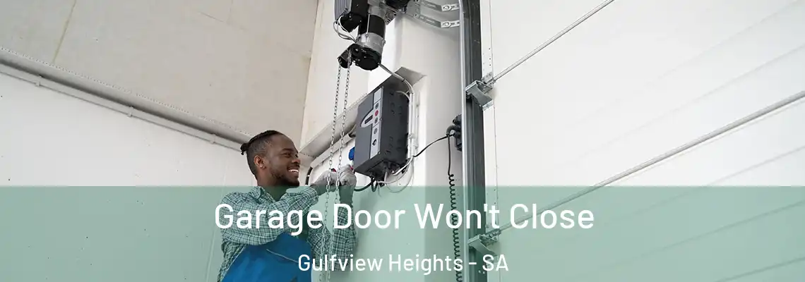  Garage Door Won't Close Gulfview Heights - SA