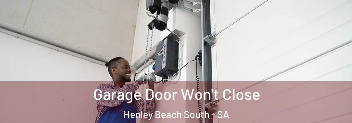  Garage Door Won't Close Henley Beach South - SA