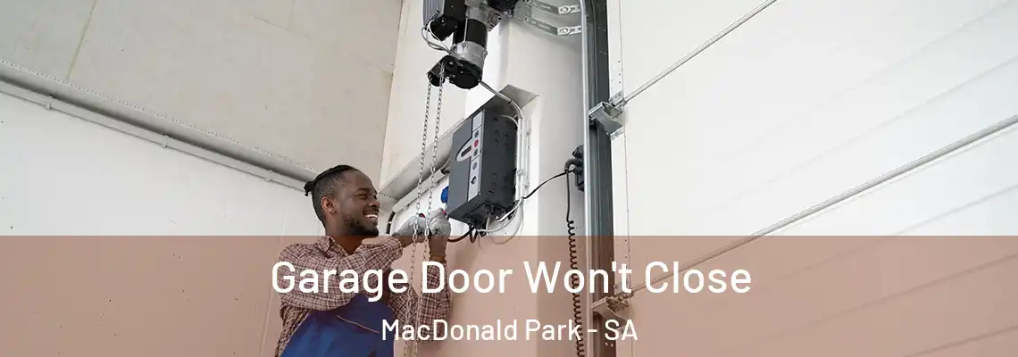  Garage Door Won't Close MacDonald Park - SA