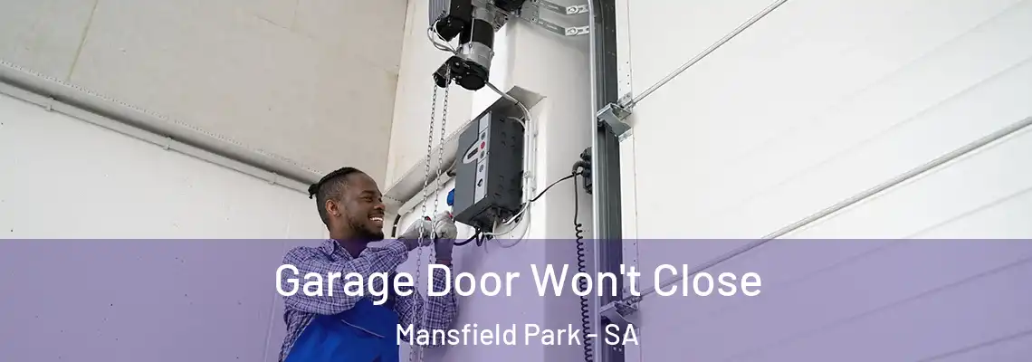  Garage Door Won't Close Mansfield Park - SA