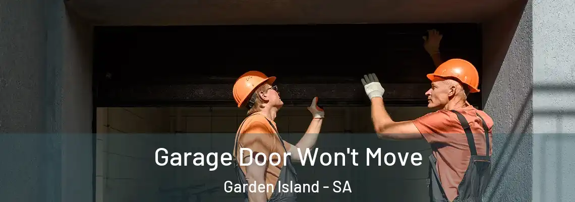 Garage Door Won't Move Garden Island - SA