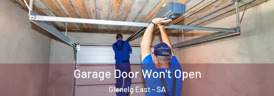 Garage Door Won't Open Glenelg East - SA