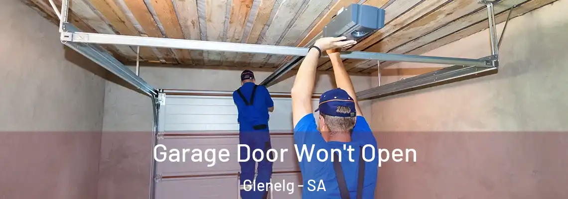 Garage Door Won't Open Glenelg - SA
