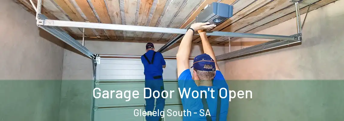 Garage Door Won't Open Glenelg South - SA