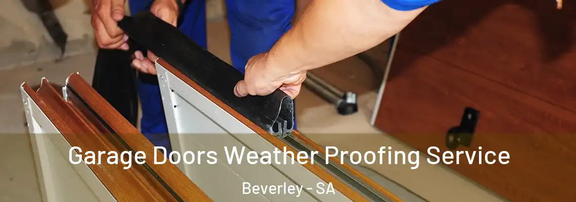  Garage Doors Weather Proofing Service Beverley - SA