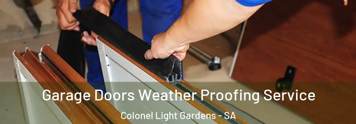 Garage Doors Weather Proofing Service Colonel Light Gardens - SA