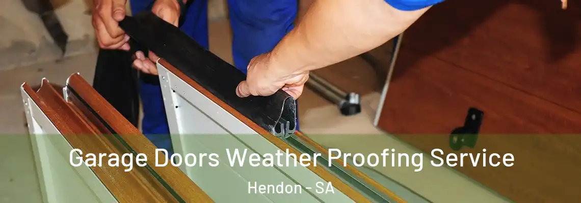  Garage Doors Weather Proofing Service Hendon - SA
