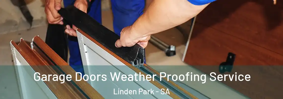  Garage Doors Weather Proofing Service Linden Park - SA