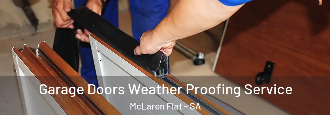  Garage Doors Weather Proofing Service McLaren Flat - SA