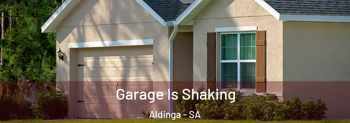 Garage Is Shaking Aldinga - SA
