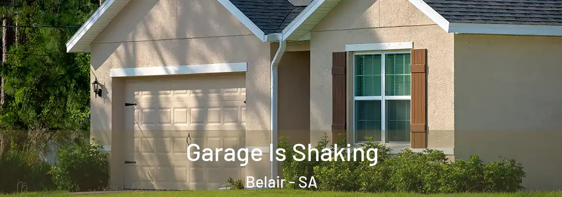 Garage Is Shaking Belair - SA