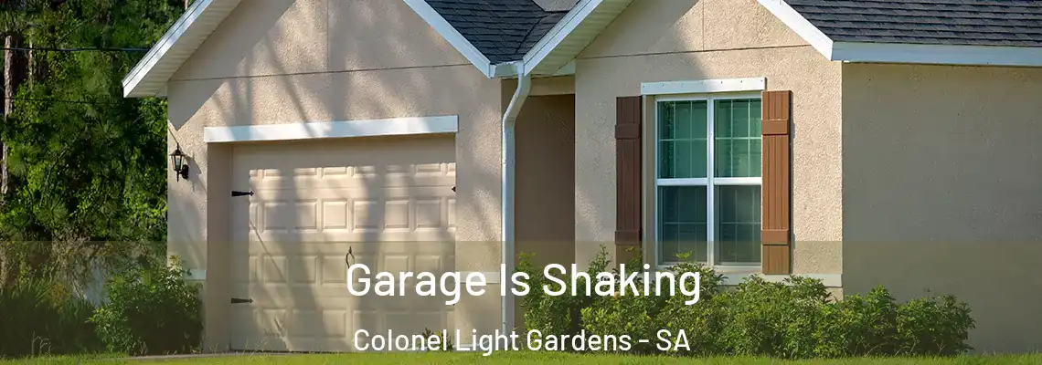 Garage Is Shaking Colonel Light Gardens - SA