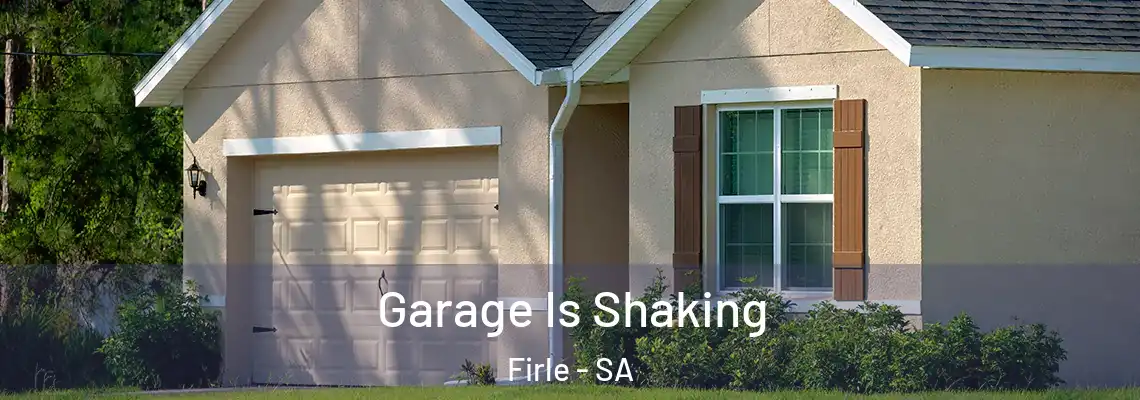 Garage Is Shaking Firle - SA