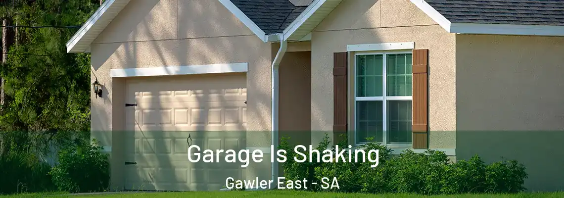 Garage Is Shaking Gawler East - SA