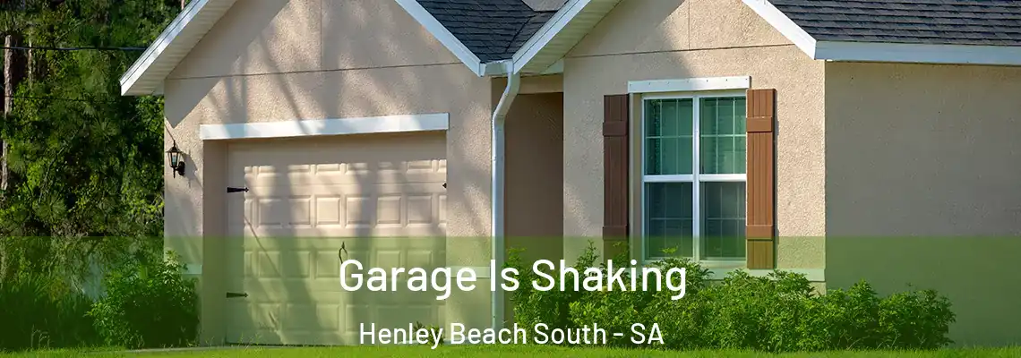 Garage Is Shaking Henley Beach South - SA
