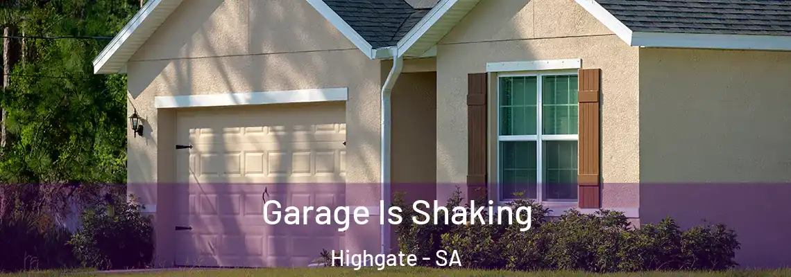 Garage Is Shaking Highgate - SA
