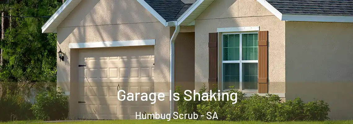 Garage Is Shaking Humbug Scrub - SA