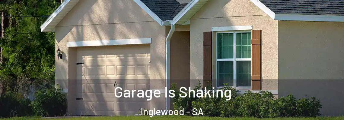 Garage Is Shaking Inglewood - SA
