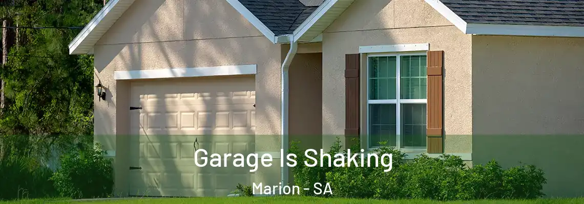  Garage Is Shaking Marion - SA