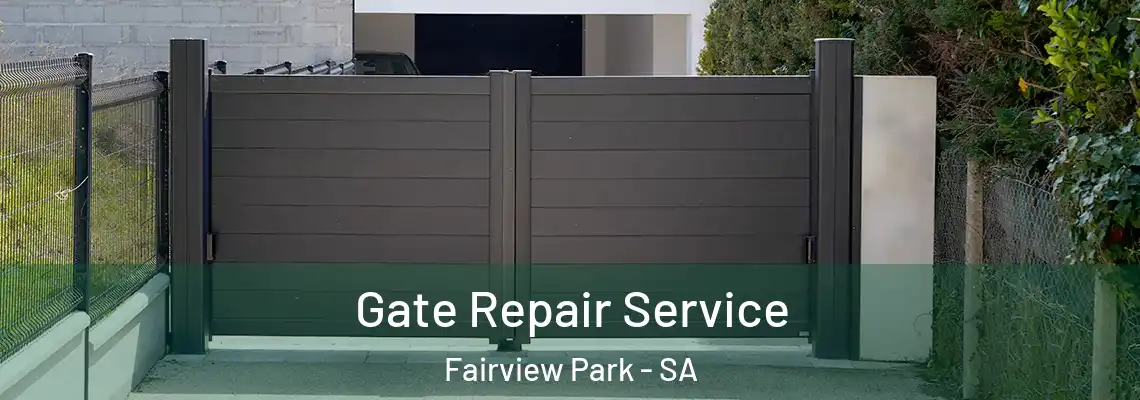 Gate Repair Service Fairview Park - SA
