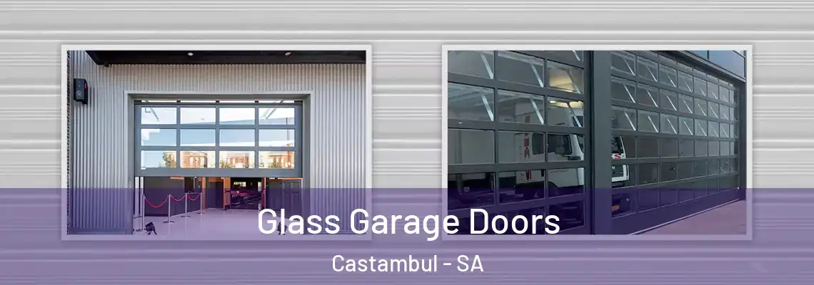 Glass Garage Doors Castambul - SA