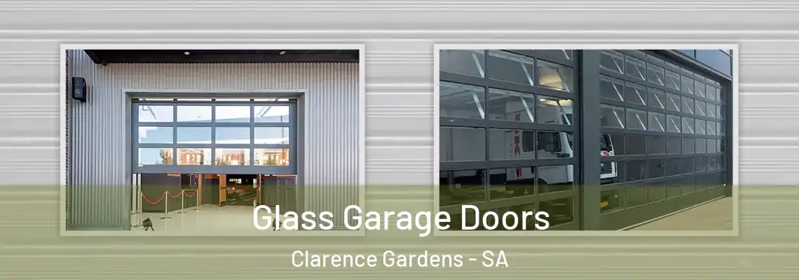 Glass Garage Doors Clarence Gardens - SA