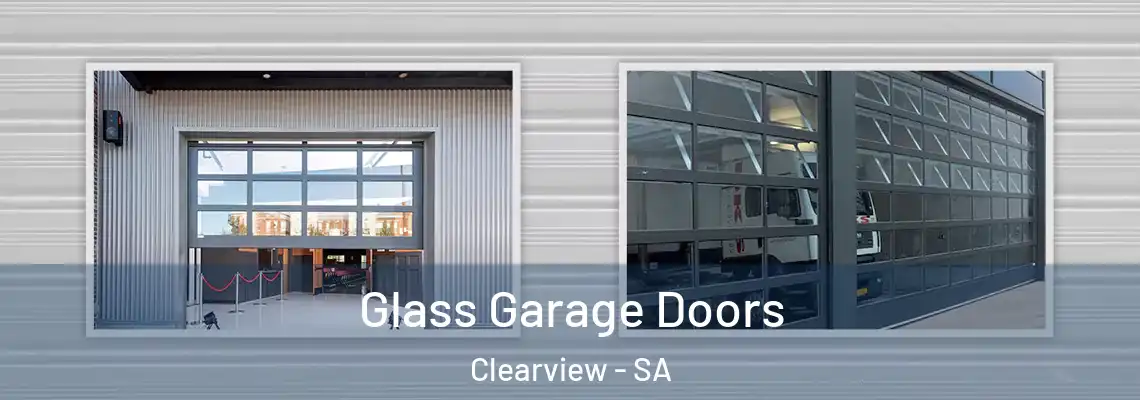 Glass Garage Doors Clearview - SA