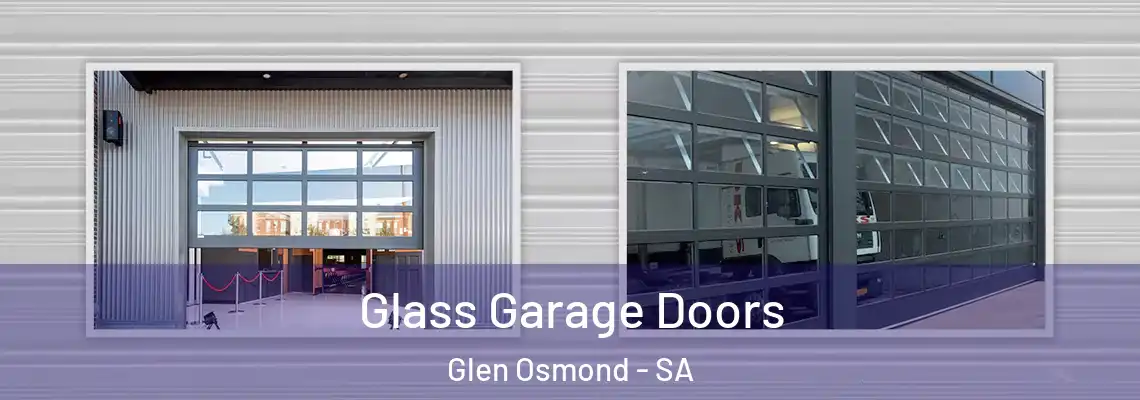 Glass Garage Doors Glen Osmond - SA