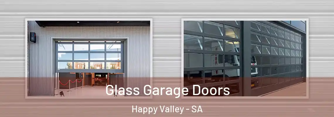  Glass Garage Doors Happy Valley - SA