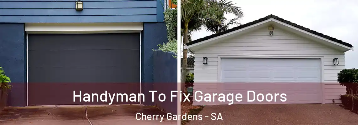 Handyman To Fix Garage Doors Cherry Gardens - SA