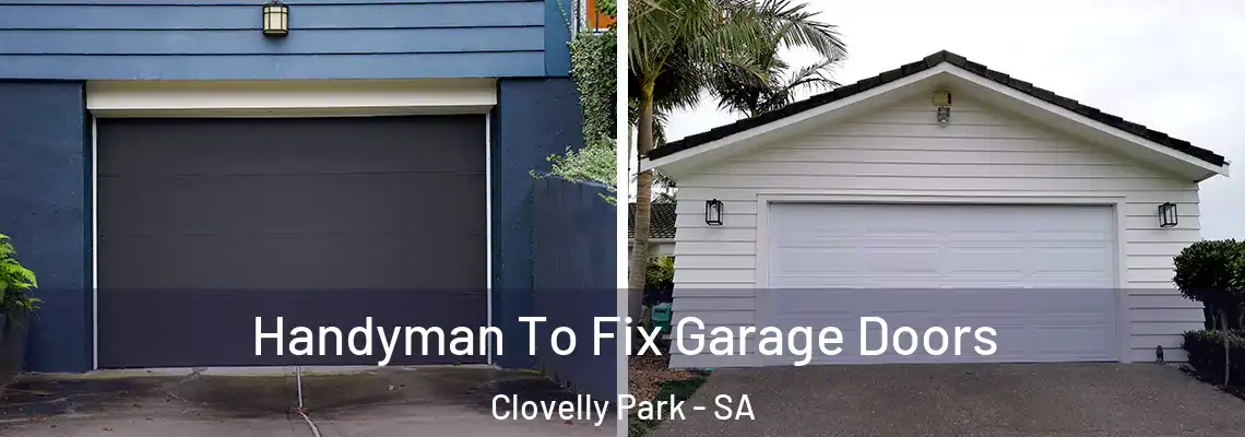  Handyman To Fix Garage Doors Clovelly Park - SA