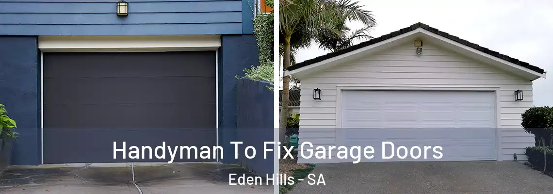 Handyman To Fix Garage Doors Eden Hills - SA