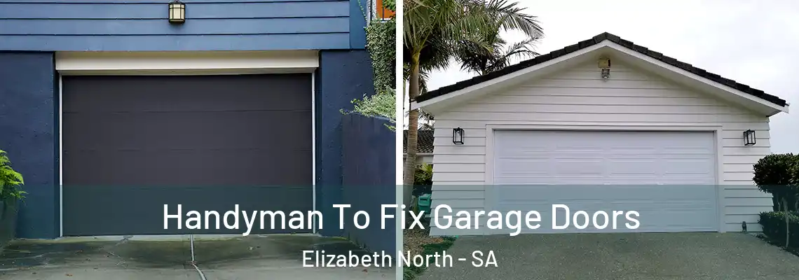  Handyman To Fix Garage Doors Elizabeth North - SA