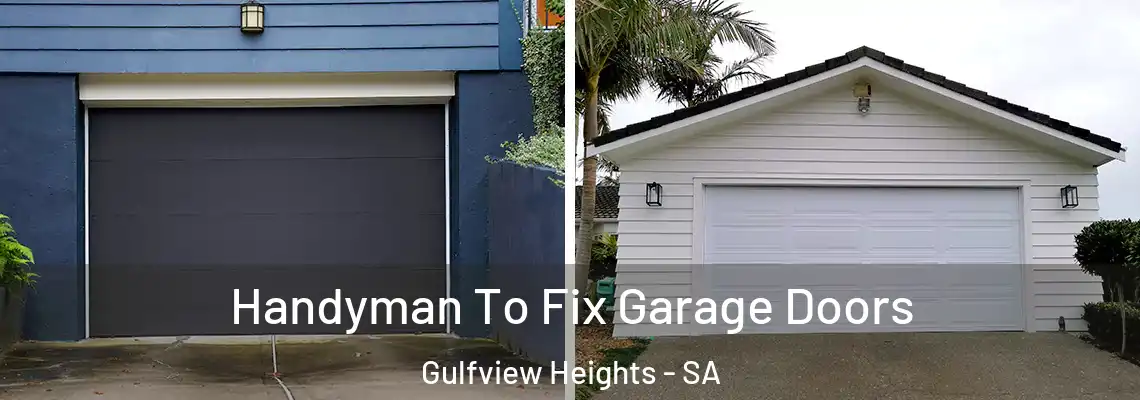  Handyman To Fix Garage Doors Gulfview Heights - SA