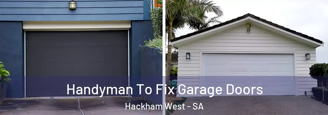  Handyman To Fix Garage Doors Hackham West - SA