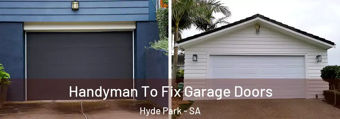  Handyman To Fix Garage Doors Hyde Park - SA