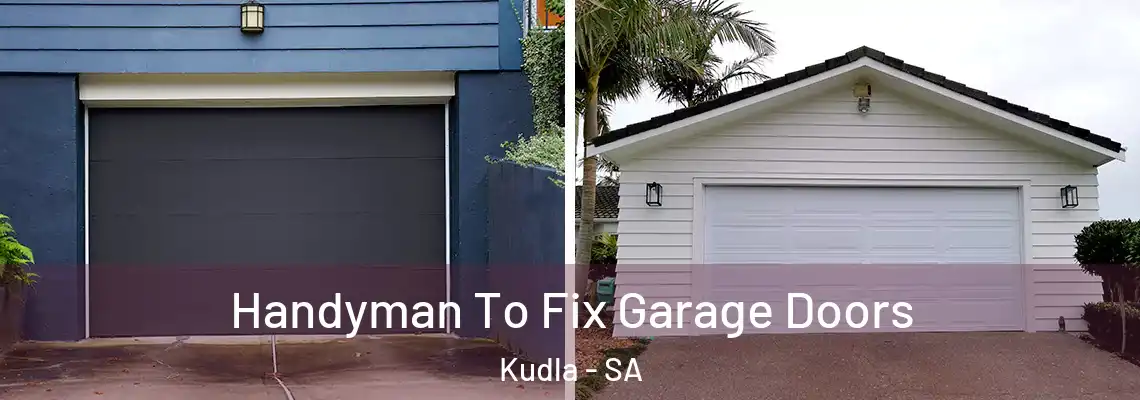  Handyman To Fix Garage Doors Kudla - SA