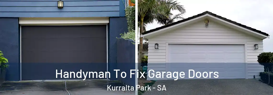  Handyman To Fix Garage Doors Kurralta Park - SA