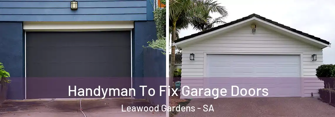 Handyman To Fix Garage Doors Leawood Gardens - SA
