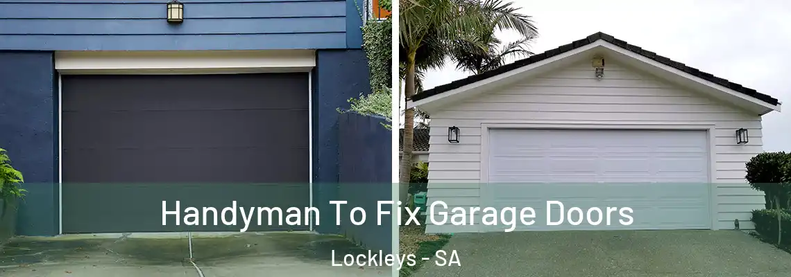  Handyman To Fix Garage Doors Lockleys - SA