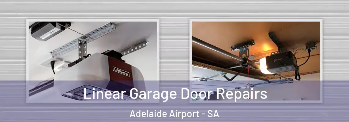  Linear Garage Door Repairs Adelaide Airport - SA