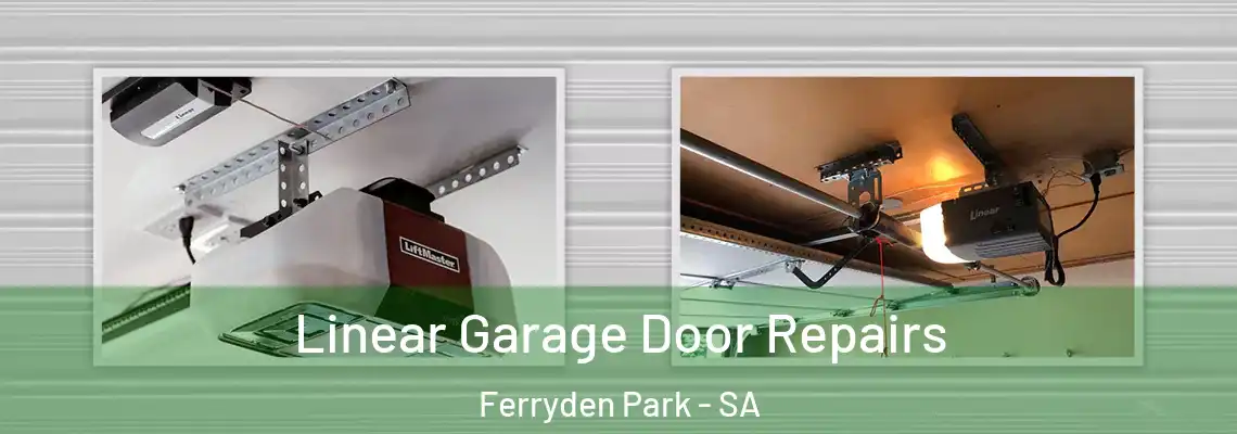  Linear Garage Door Repairs Ferryden Park - SA