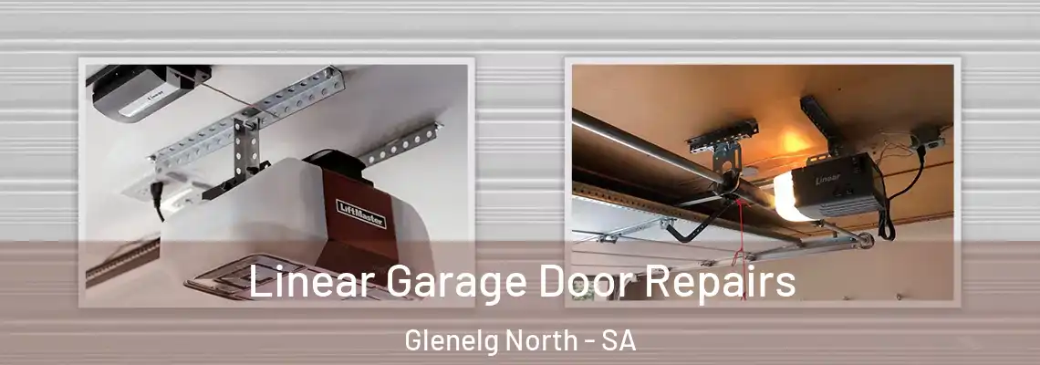  Linear Garage Door Repairs Glenelg North - SA
